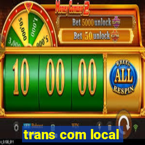 trans com local